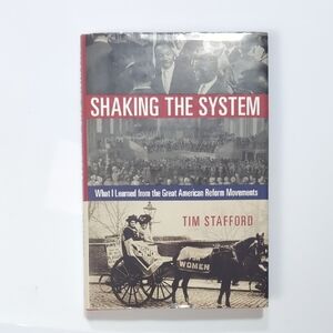 Shaking the System, What I Learned From The Great American Reform Movements